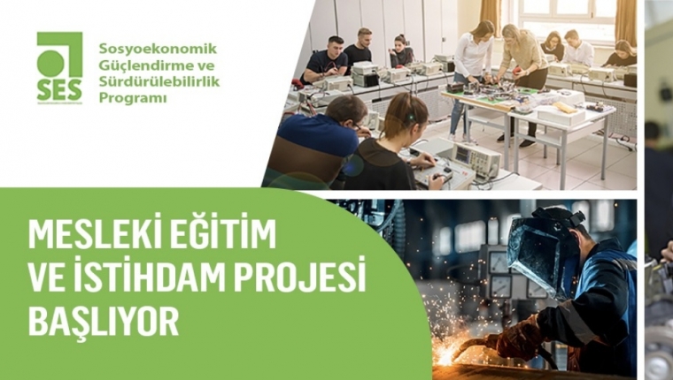 MESLEKİ EĞİTİM VE İSTİHDAM PROJESİ BAŞLIYOR