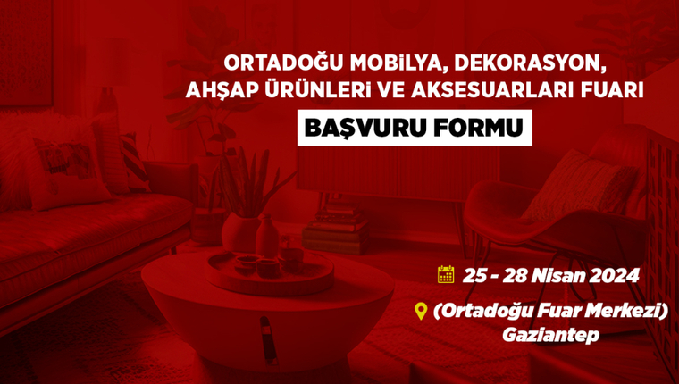 ORTADOĞU MOBİLYA, DEKORASYON, AHŞAP ÜRÜNLERİ VE AKSESUARLARI FUARI